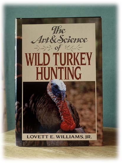 The Art & Science of Wild Turkey Hunting